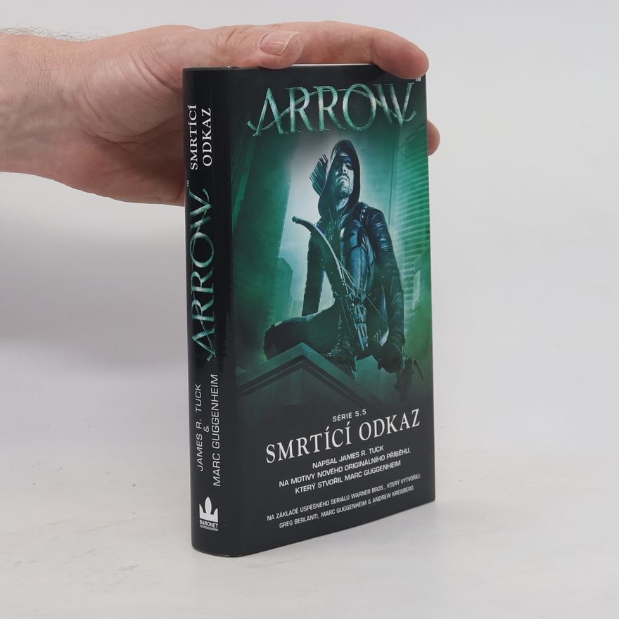 Marc Guggenheim Arrow: Smrtící odkaz