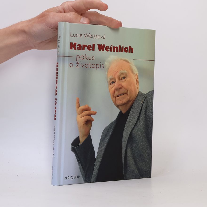 Lucie Weissová Karel Weinlich - pokus o životopis