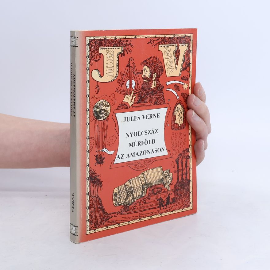 Jules Verne Nyolcszáz mérföld az amazonason