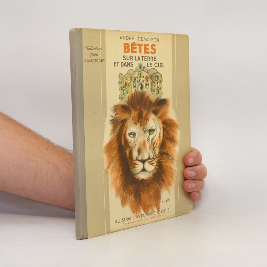André Demaison Bêtes sur la terre et dans le ciel