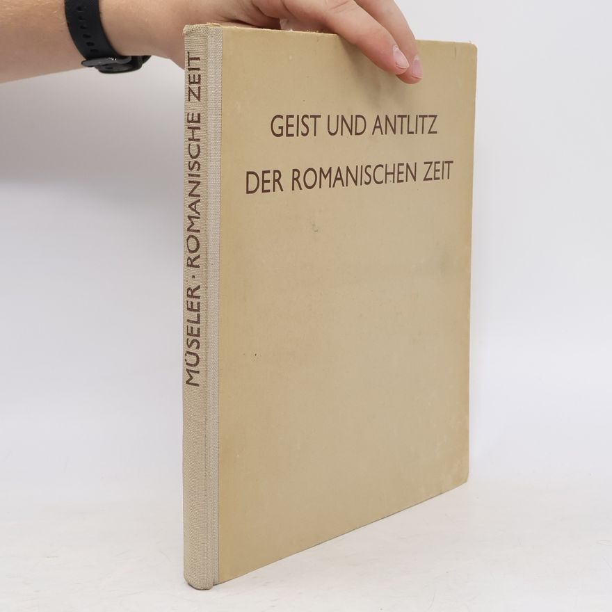Wilhelm Müseler Geist und Antlitz der romanischen Zeit