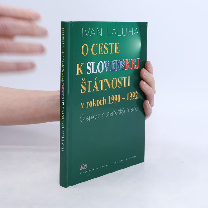 Ivan Laluha O ceste k Slovenskej štátnosti v rokoch 1990 - 1992