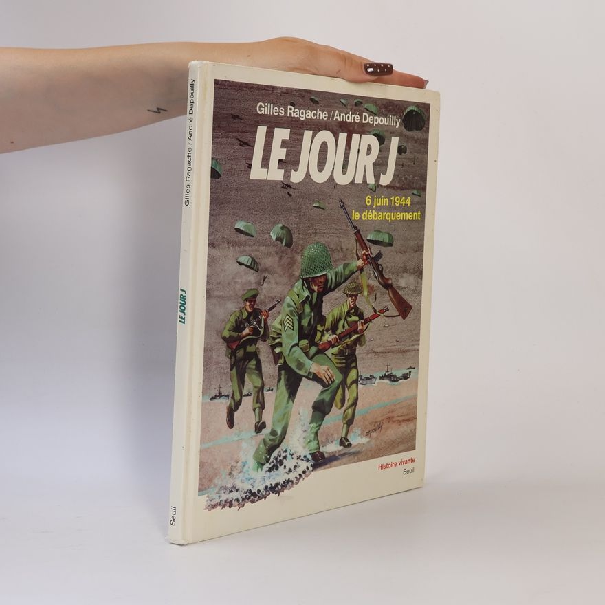 André Depouilly Histoire vivante: Le Jour J