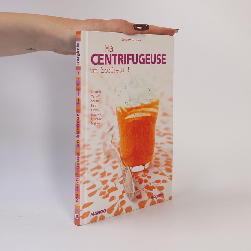 Laurence Guarneri Ma centrifugeuse, un bonheur !