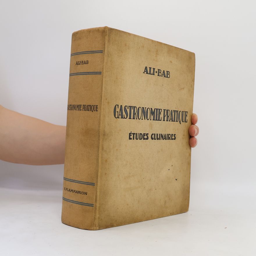 Ali-Bab Gastronomie pratique. Etudes culinaires