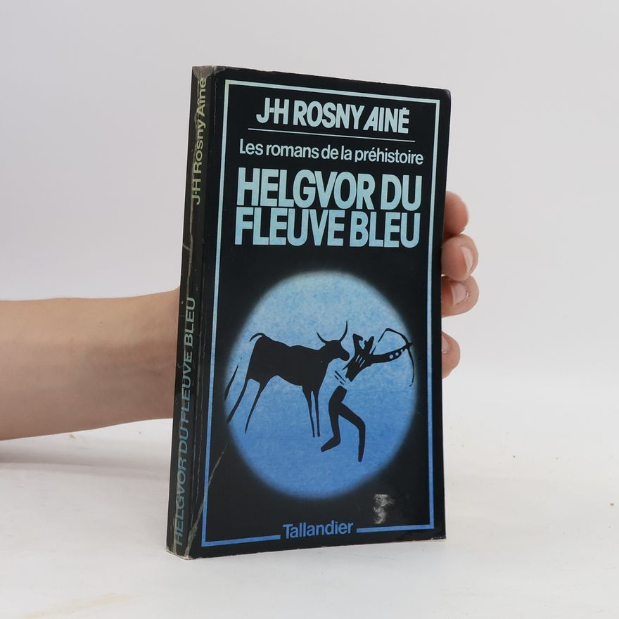 J. -H. Rosny aîné Helgvor du fleuve bleu
