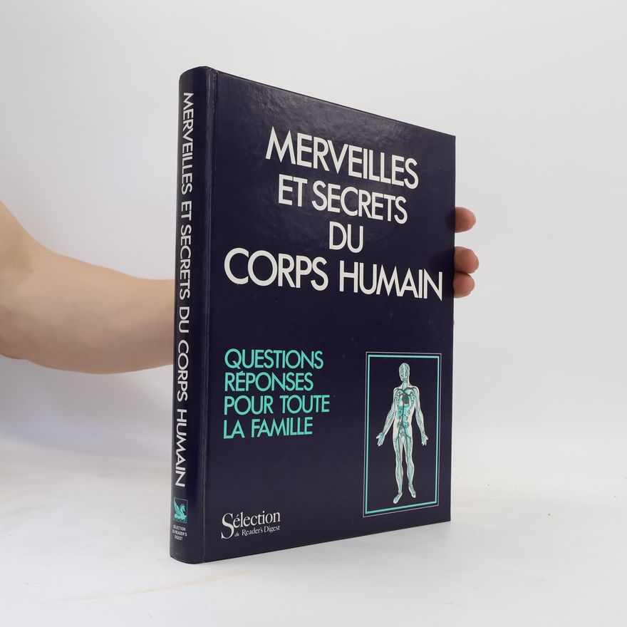 Claude Paillart Merveilles et secrets du corps humain