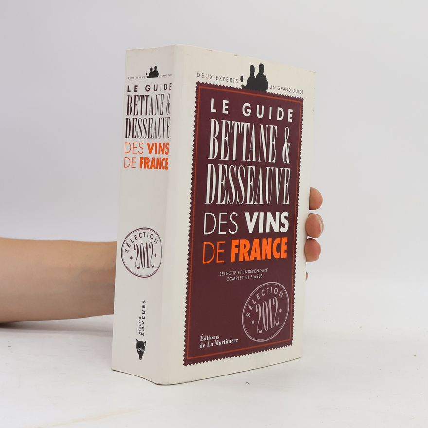 Thierry Desseauve Le Guide Bettane & Desseauve des vins de France