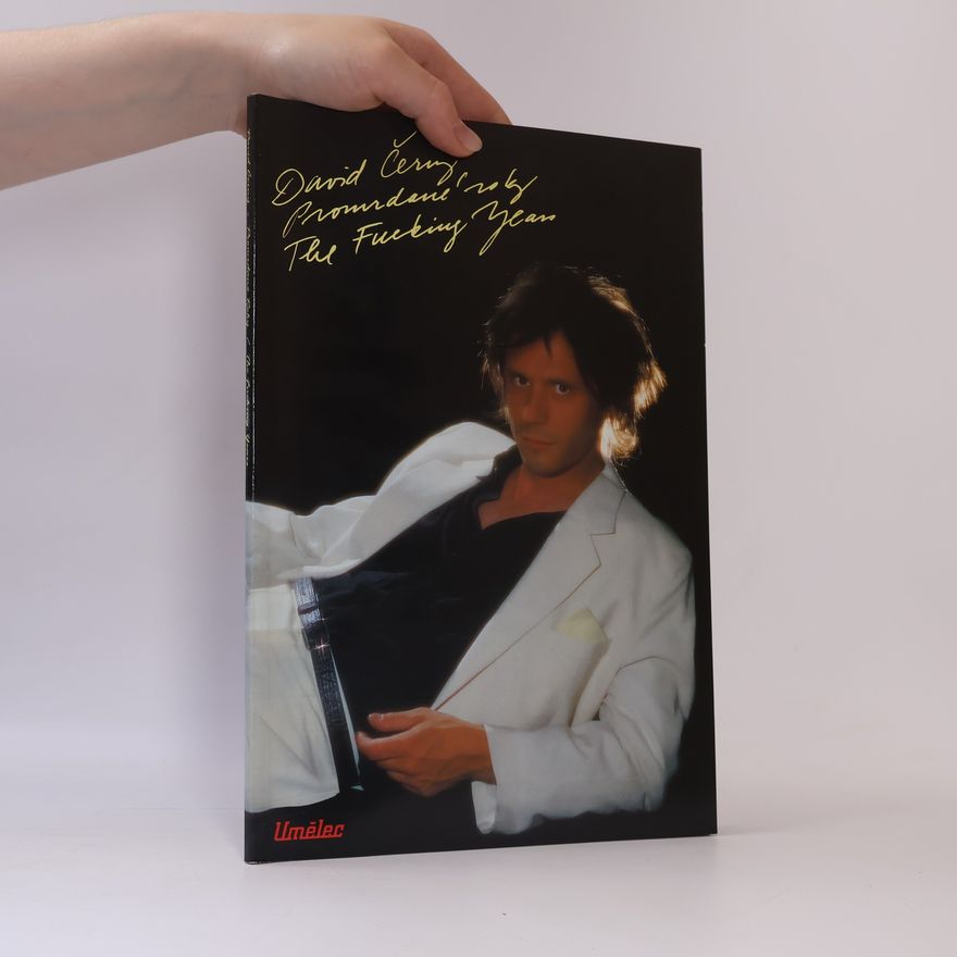 Vladan Šír David Černý: Promrdané roky. Pravdivý příběh (Život a dílo umělce) = The Fucking Years. A True Story (The Life and Work of an Artist)