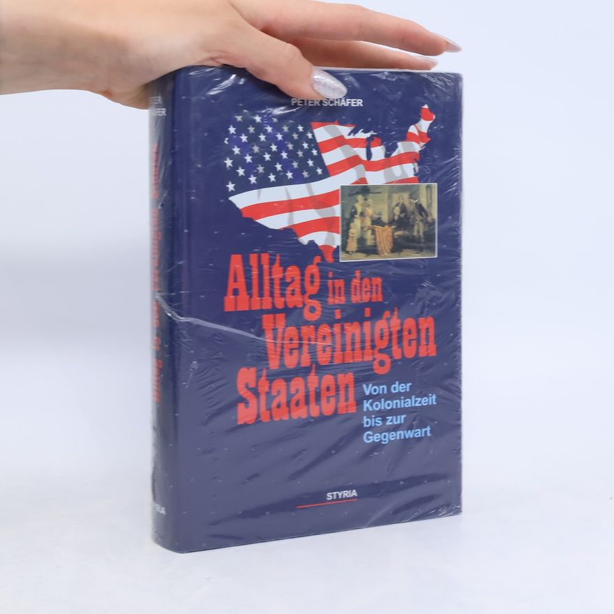 Peter Schäfer Alltag in den Vereinigten Staaten