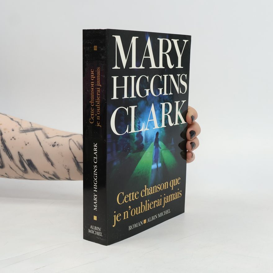 Mary Higgins Clark Cette chanson que je n'oublierai jamais