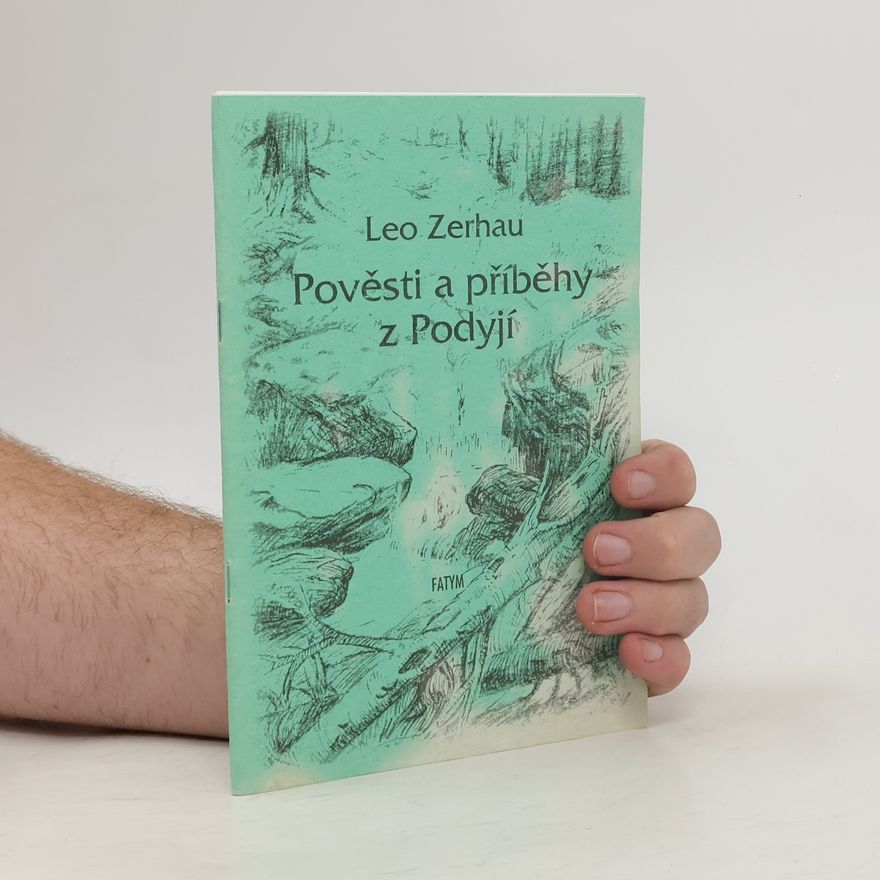 Leo Zerhau Pověsti a příběhy z Podyjí