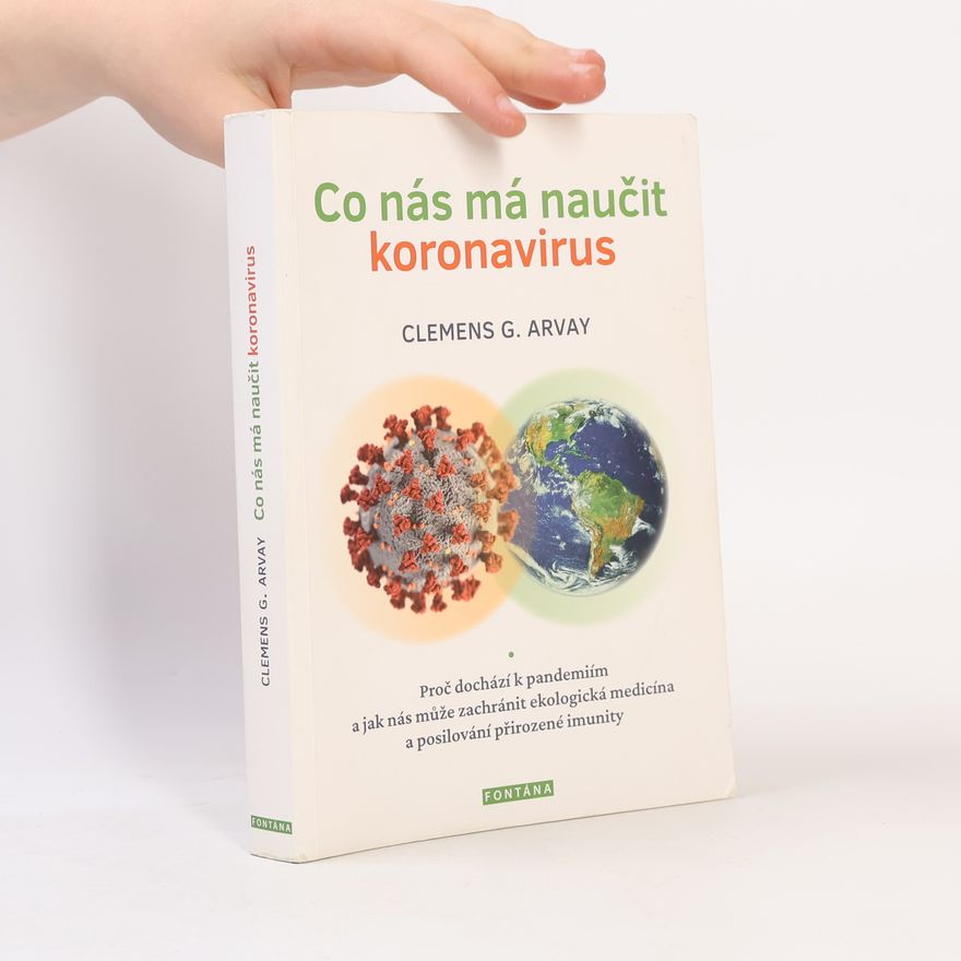 Clemens G. Arvay Co nás má naučit koronavirus