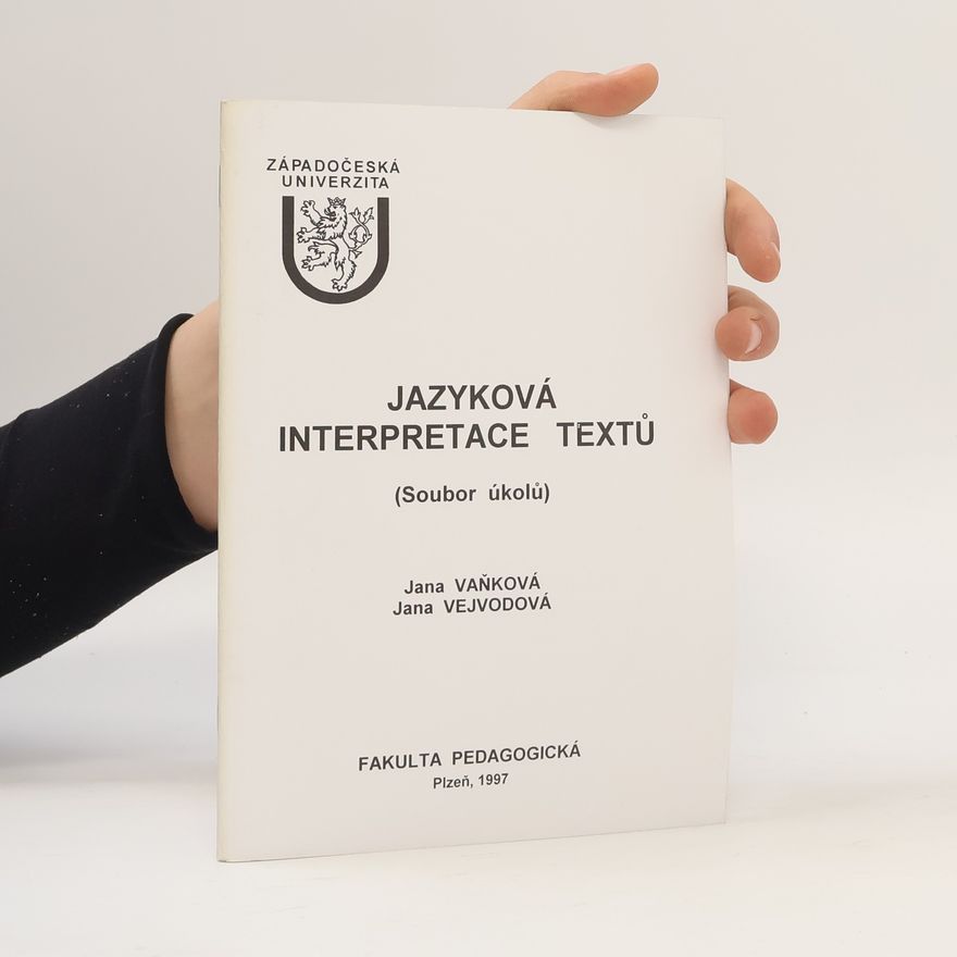 Jana Vejvodová Jazyková interpretace textů