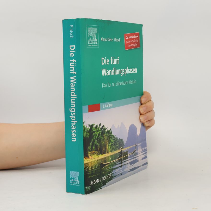 Klaus Dieter Platsch Die Fünf Wandlungsphasen Studienausgabe - 2. Auflage