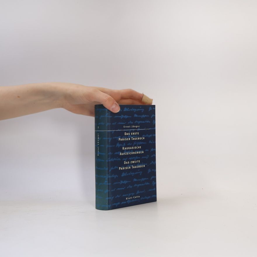 Ernst Jünger Auswahl aus dem Werk in fünf Bänden - 2: Das erste Pariser Tagebuch - Kaukasische Aufzeichnungen - Das zweite Pariser Tagebuch