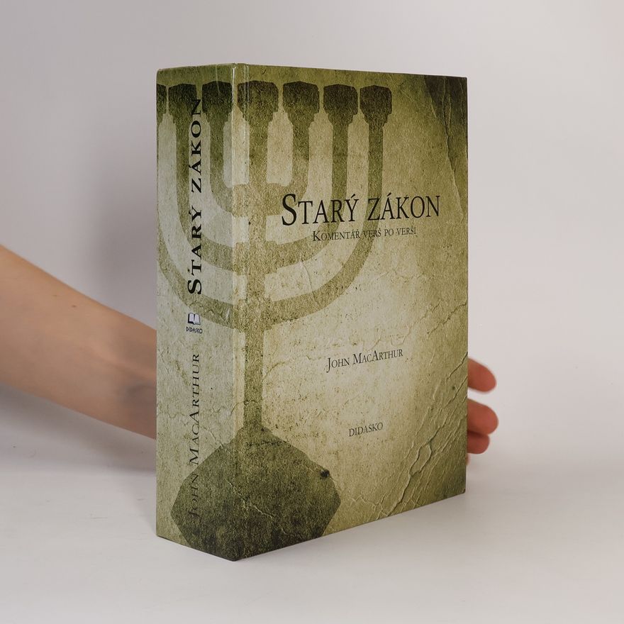 John MacArthur Starý zákon – Komentář verš po verši