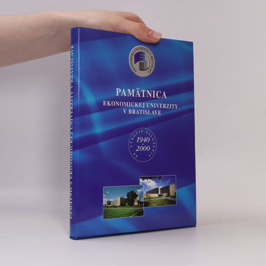 Emília Vokálová Pamätnica Ekonomickej univerzity v Bratislave : 60. výročie založenia 1940-2000