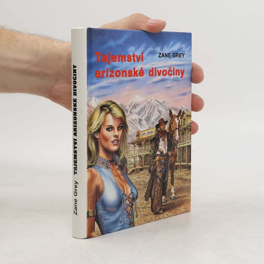 Zane Grey Tajemství arizonské divočiny