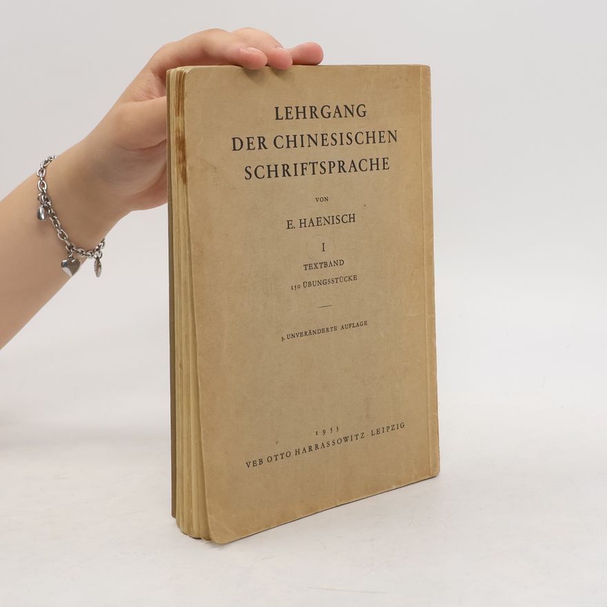 Erich Haenisch Lehrgang der klassischen chinesischen Schriftsprache I.
