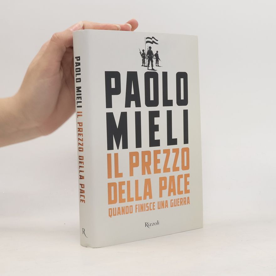 Paolo Mieli Saggi italiani: Il prezzo della pace. Quando finisce una guerra