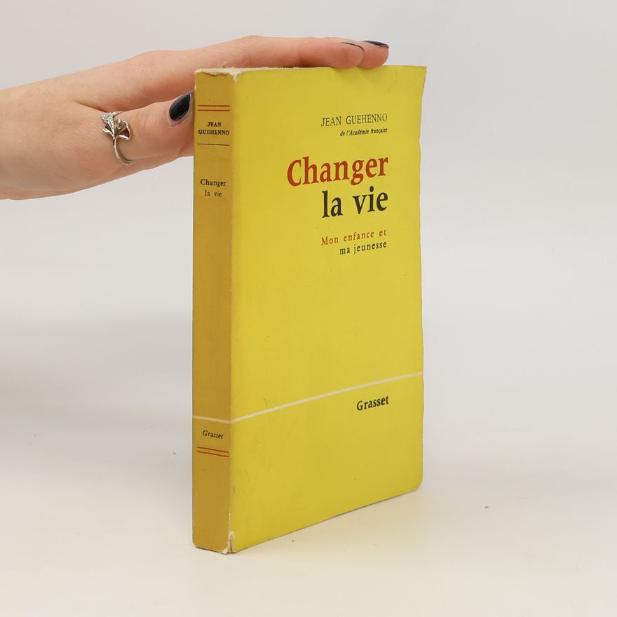 Jean Guéhenno Changer la vie