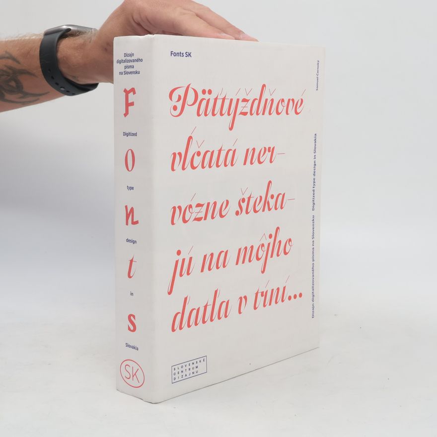 Samuel Čarnoký Fonts SK. Dizajn digitalizovaného písma na Slovensku