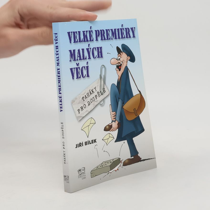 Jiří Bílek Velké premiéry malých věcí