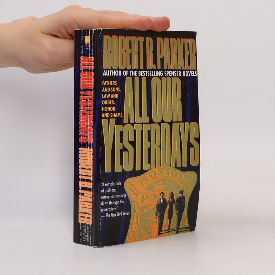Robert B. Parker All Our Yesterdays