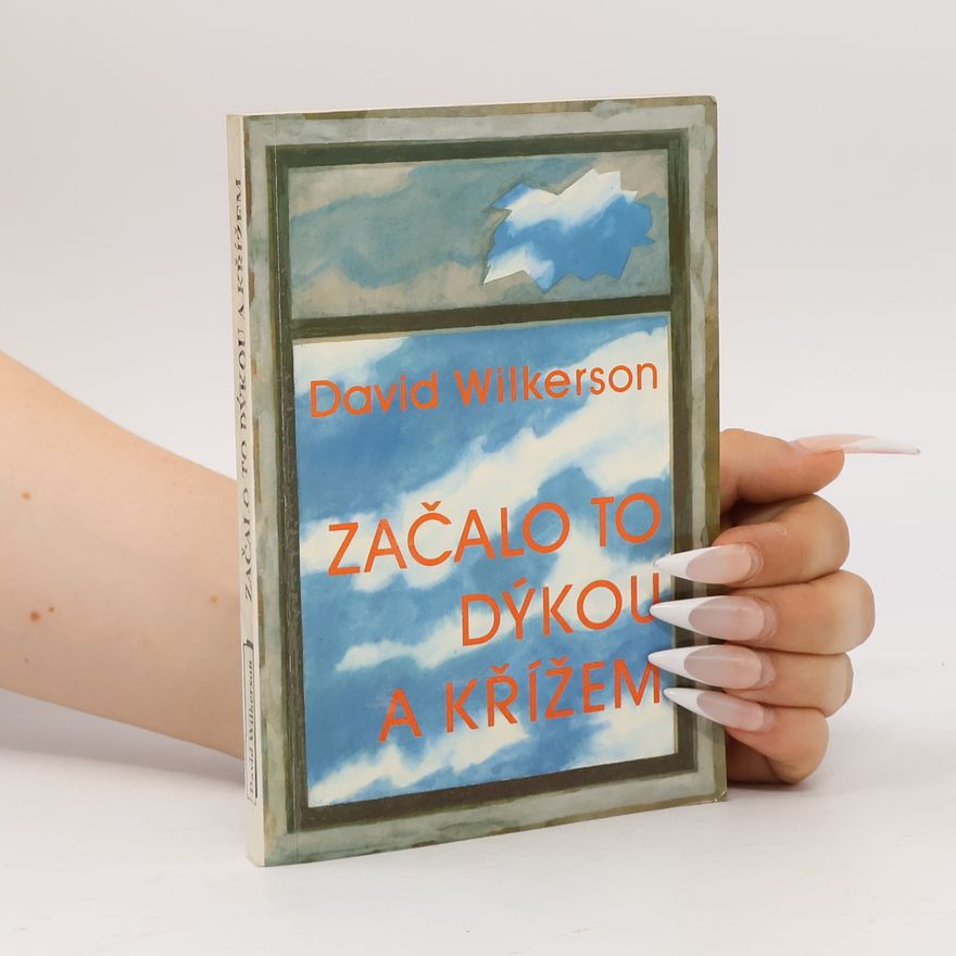David Wilkerson Začalo to dýkou a křížem