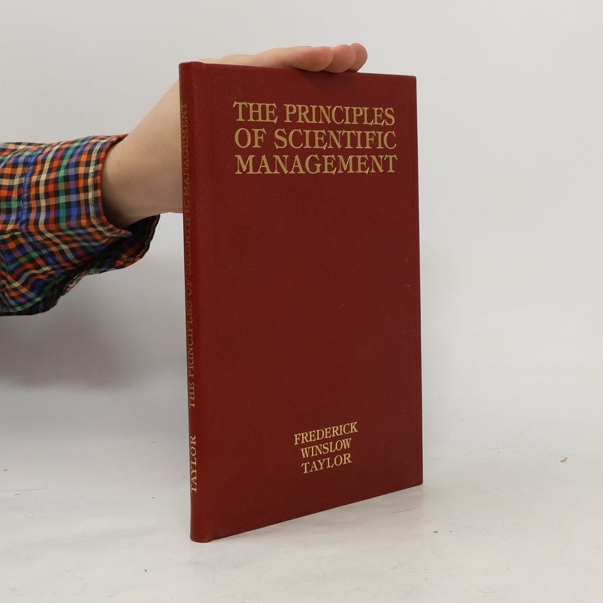 Frederick Winslow Taylor The Principles of Scientific Management