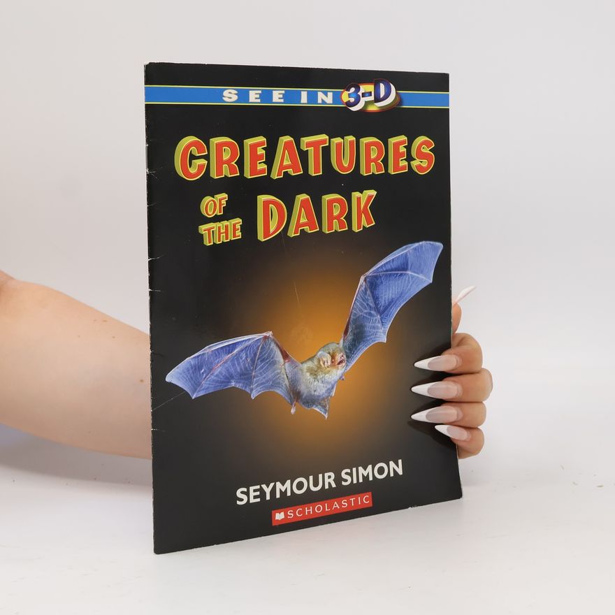 Seymour Simon Creatures of the Dark. See in 3D