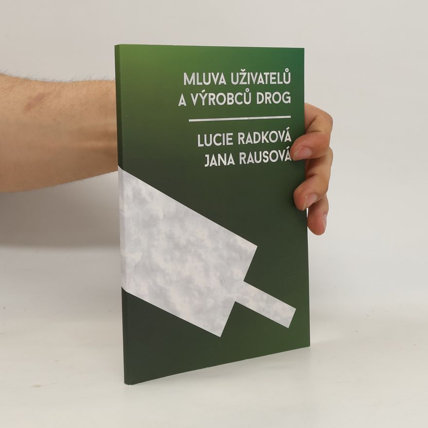 Jana Rausová Mluva uživatelů a výrobců drog