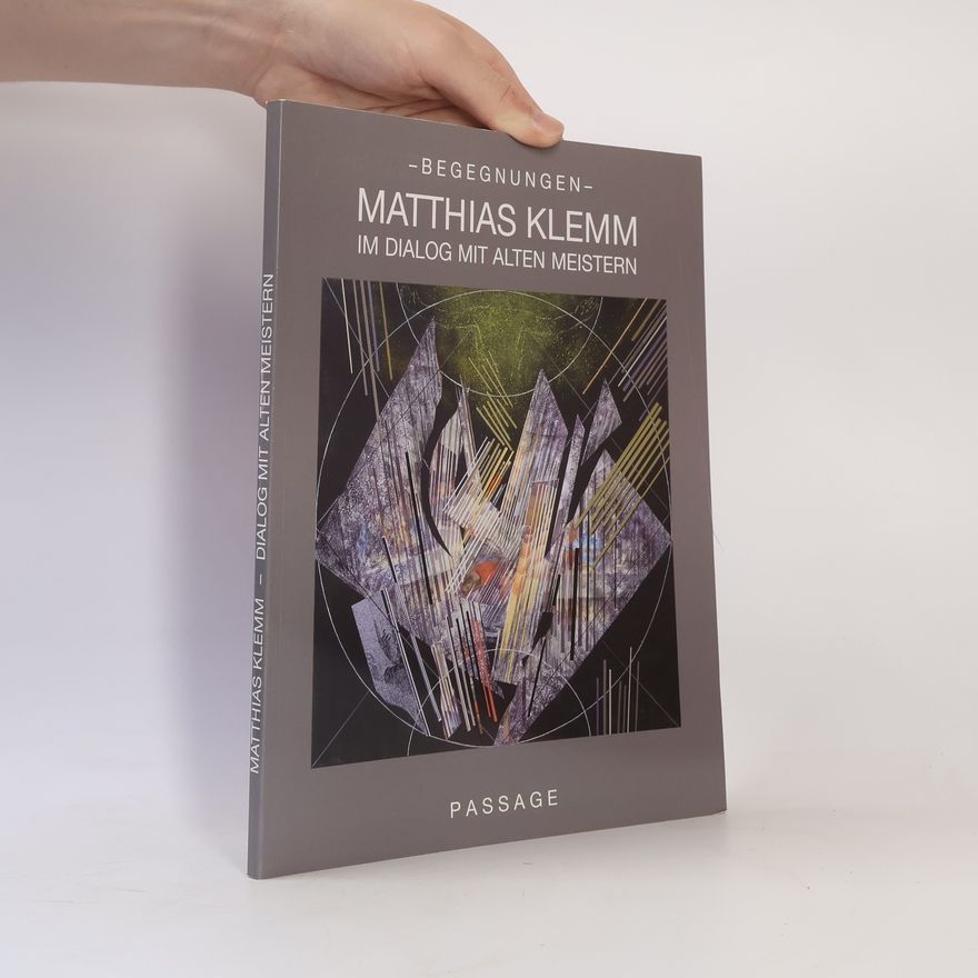 Rainer Behrends Begegnungen - Matthias Klemm im Dialog mit alten Meistern