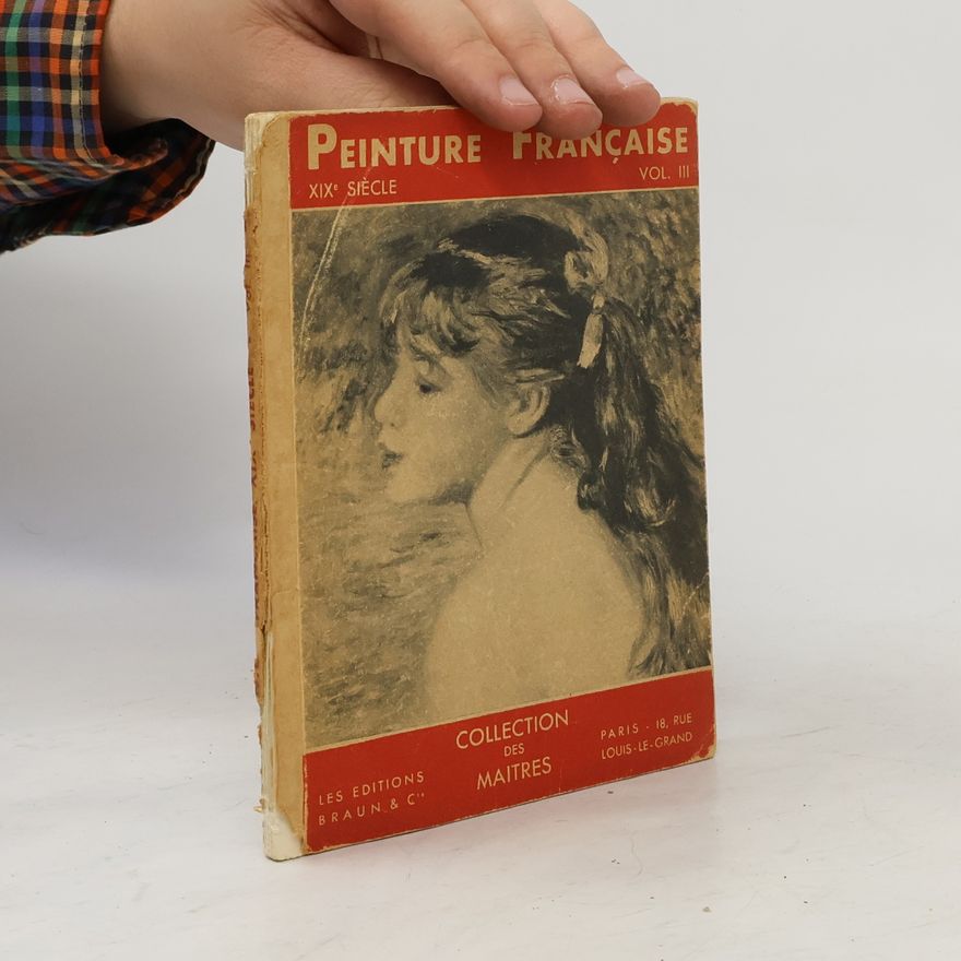 Autorenkollektiv La peinture française au XIX. siecle. Vol. III
