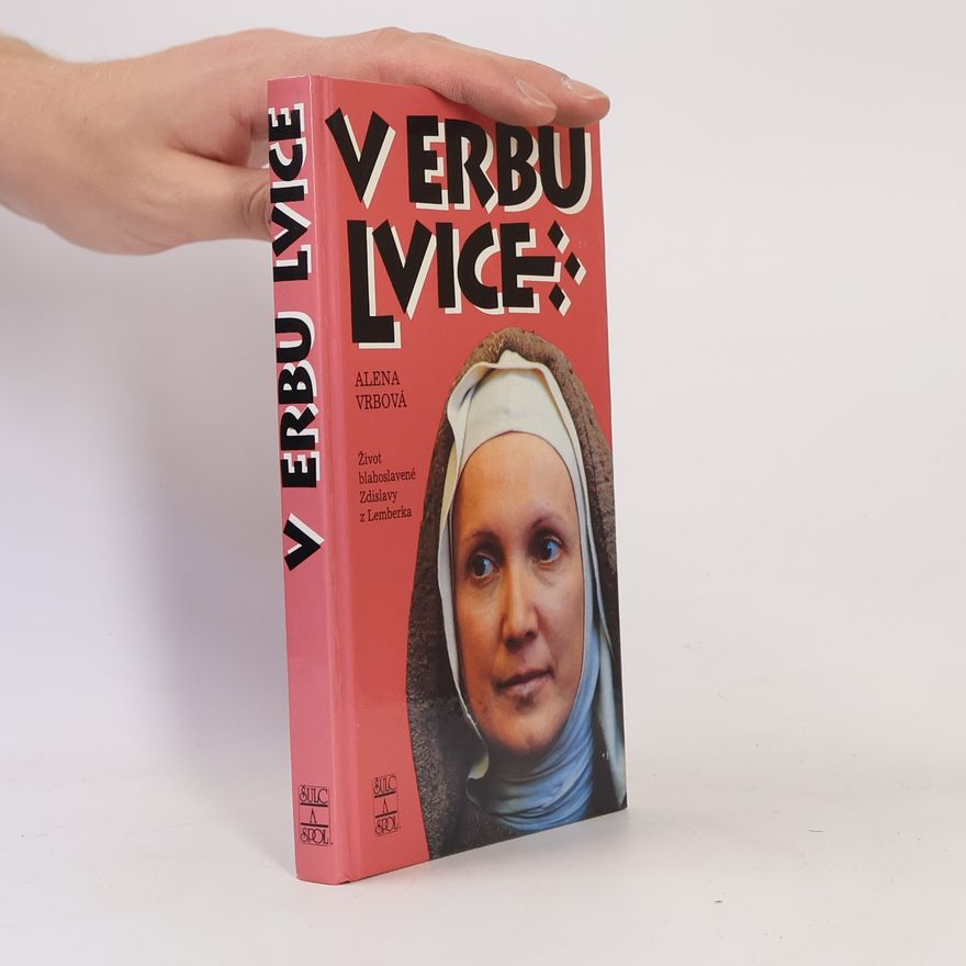 Alena Vrbová V erbu lvice. Kronika o paní Zdislavě