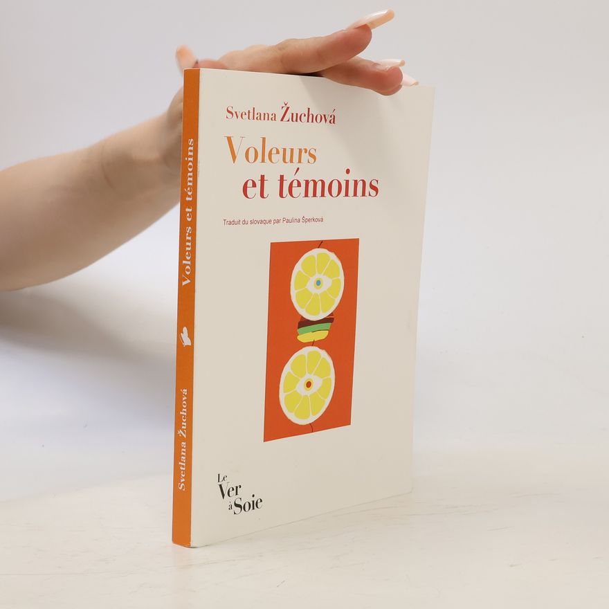 Svetlana Žuchová Voleurs et témoins
