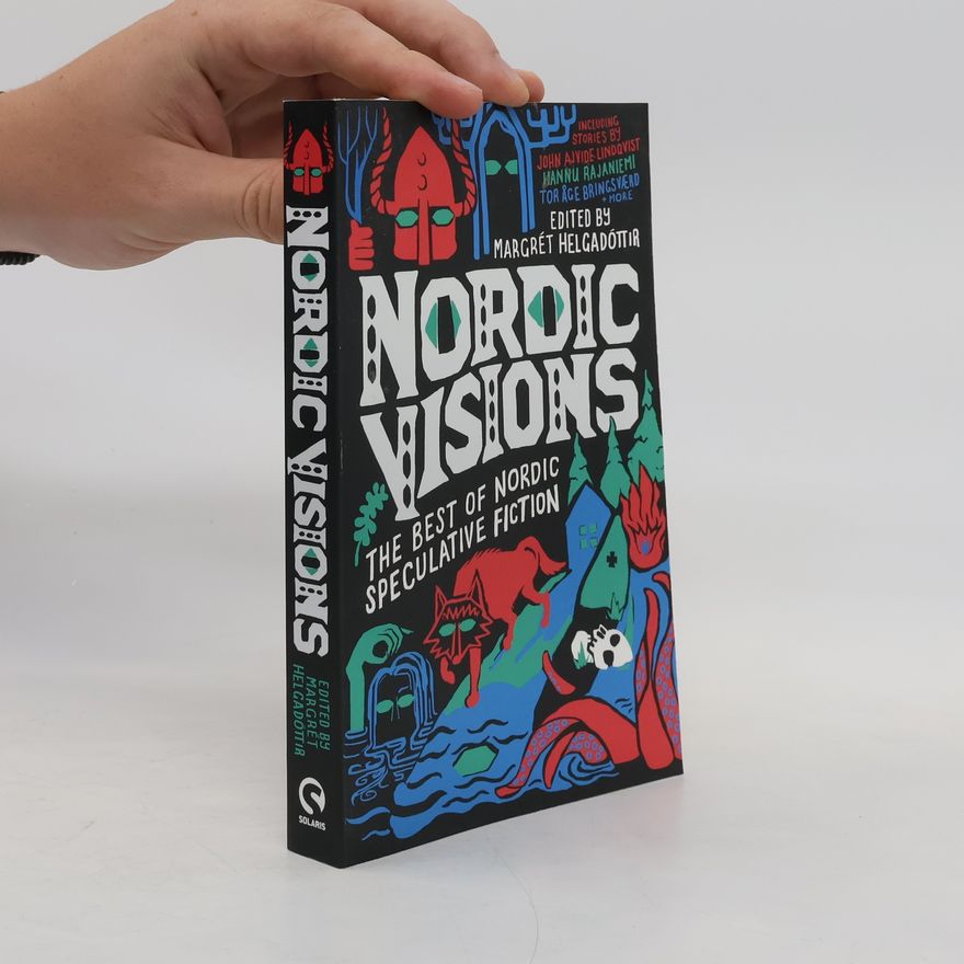 John Ajvide Lindqvist Nordic Visions: The Best of Nordic Speculative Fiction