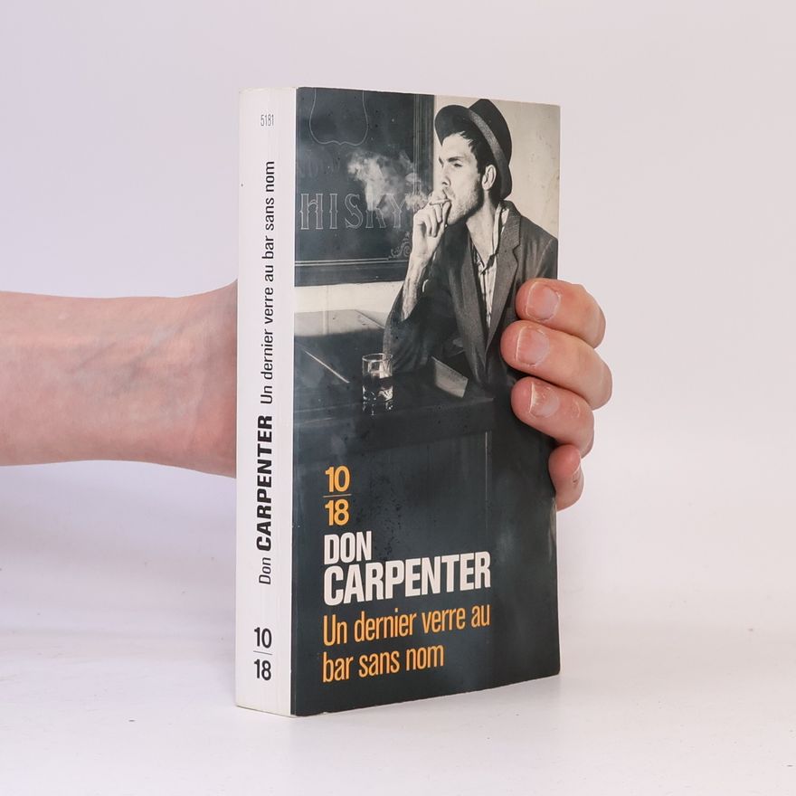 Don Carpenter 10/18: Un dernier verre au bar sans nom