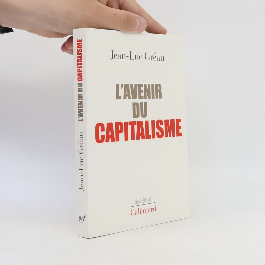 Jean-Luc Gréau L'avenir du capitalisme