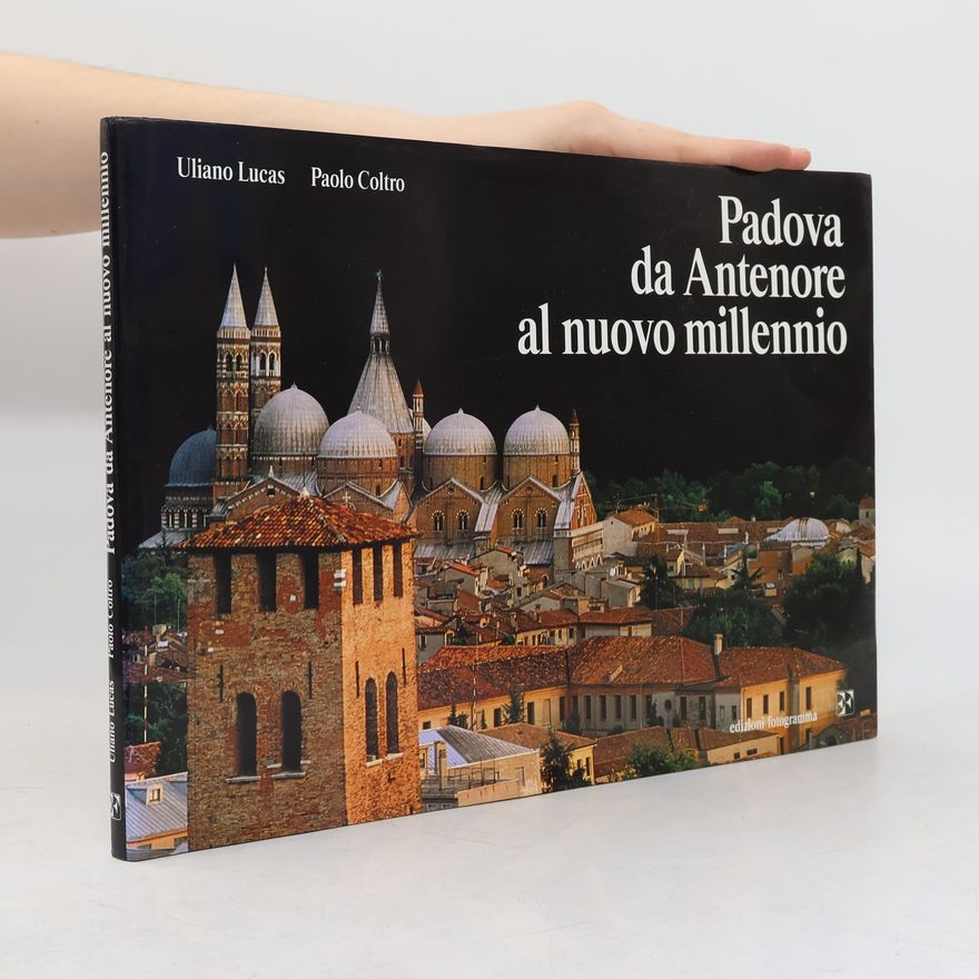 Paolo Coltro Padova da Antenore al nuovo millennio
