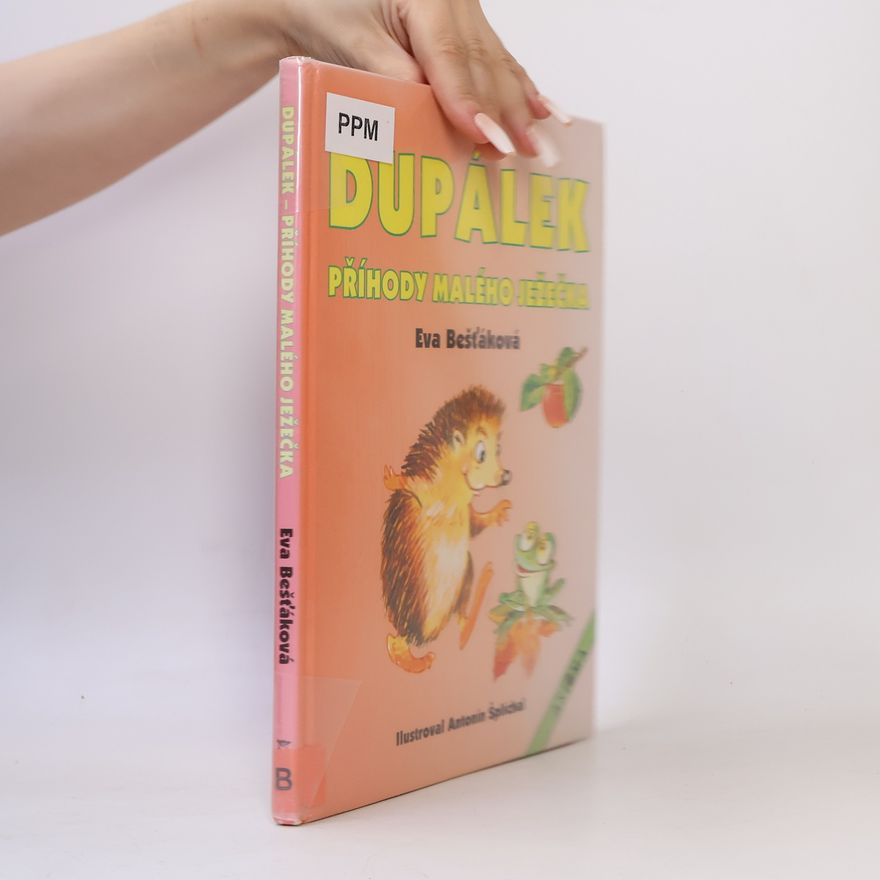 Antonín Šplíchal Dupálek : příhody malého ježečka