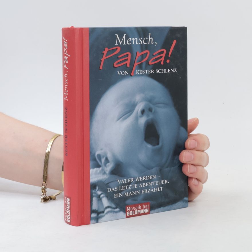 Kester Schlenz Mensch, Papa!