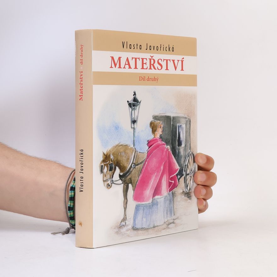 Vlasta Javořická Mateřství. Díl druhý