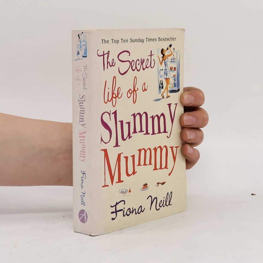 Fiona Neill The Secret life of a Slummy Mummy