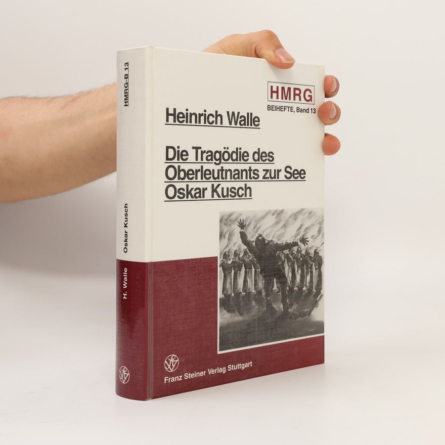 Christian Giermann Historische Mitteilungen Beihefte - 13: Die Tragödie des Oberleutnants zur See Oskar Kusch