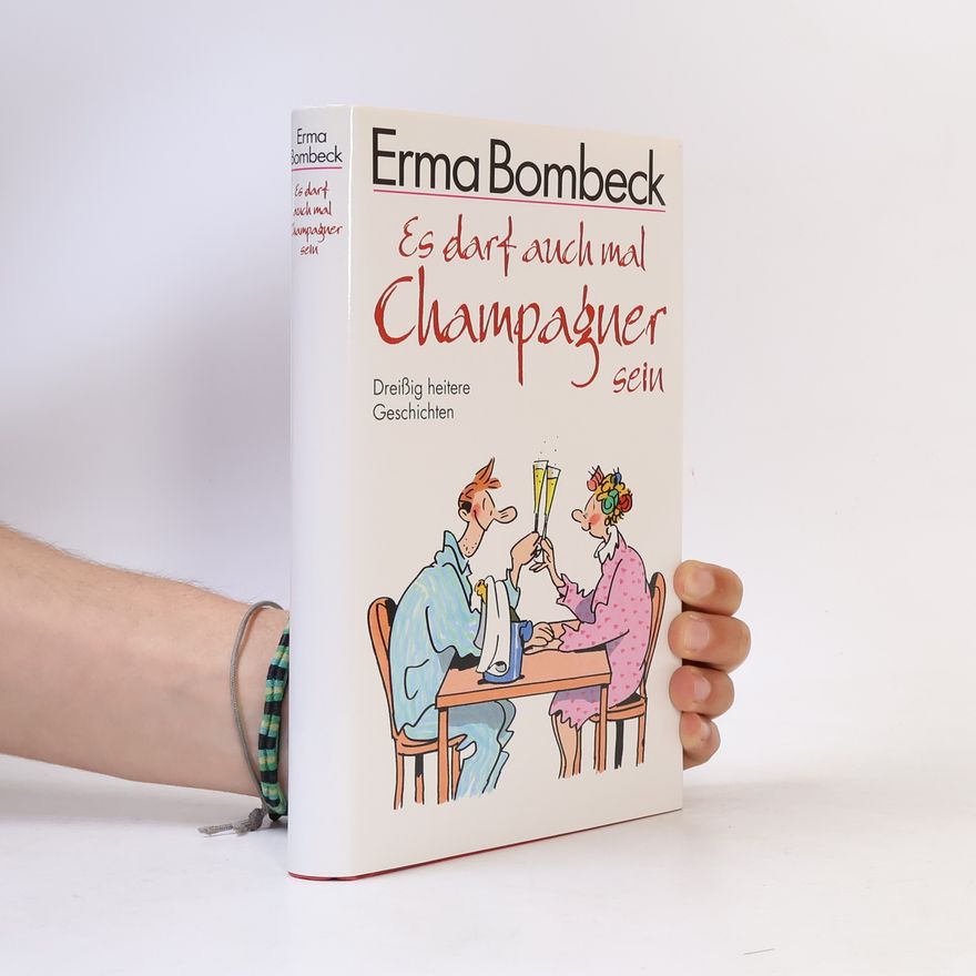 Erma Bombeck Es darf auch mal Champagner sein