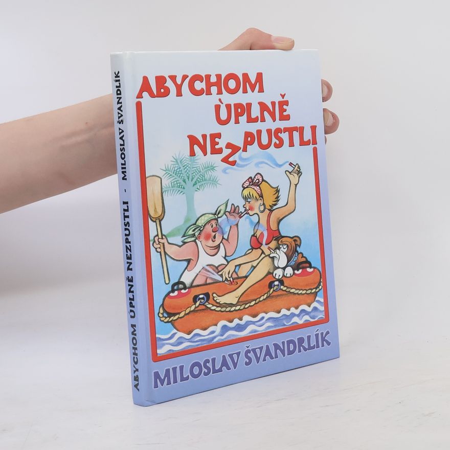 Miloslav Švandrlík Abychom úplně nezpustli