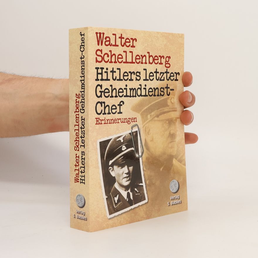 Walter Schellenberg Hitlers letzter Geheimdienstchef