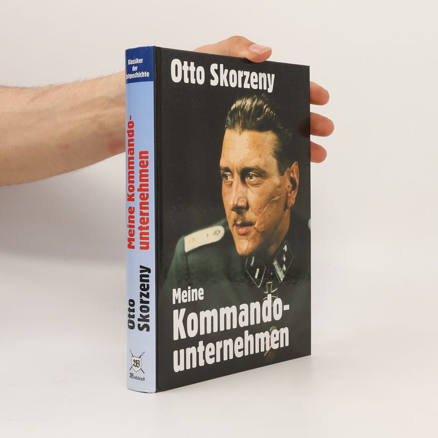 Otto Skorzeny Meine Kommandounternehmen